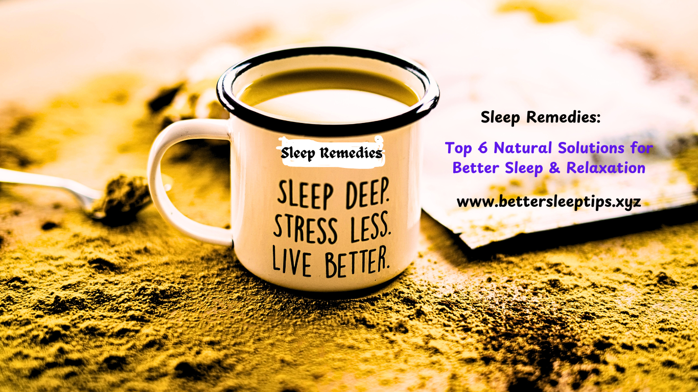 Sleep Remedies for Better Sleep & Relaxation